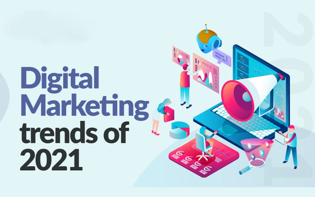 Top 5 digital marketing trends in 2021